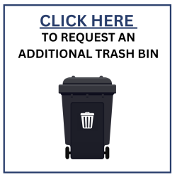 Click here TO REQUEST AN ADDITIONAL TRASH BIN